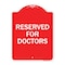 Signmission Designer Series Sign-Reserved for Doctors, Red & White Aluminum Sign, 18" x 24", RW-1824-23210 A-DES-RW-1824-23210 - alternate 1
